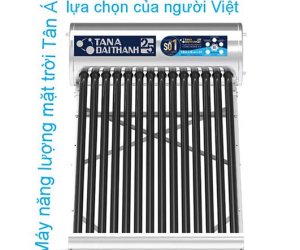 Máy nước nóng năng lượng mặt trời Tân Á- lựa chọn của người Việt